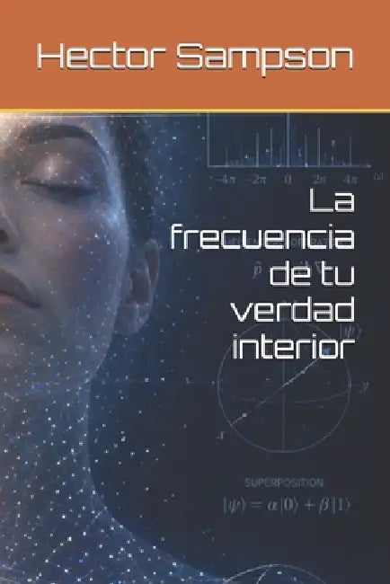 La frecuencia de tu verdad interior by Hector Sampson