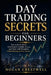 Day Trading Secrets for Beginners: How to Read Charts, Find High-Probability Setups, and Trade with Discipline Without Blowing Up Your Account by Nolan Crestwell