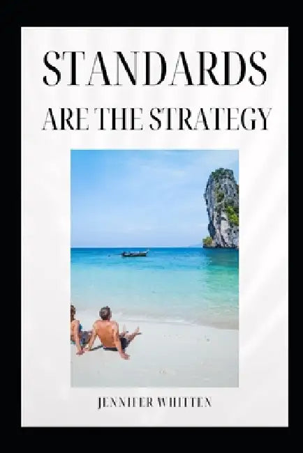 Standards Are the Strategy by Jennifer Whitten