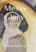 Messy Glory by Tornysha Renee Burton