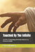 Touched By The Infinite: A Guide to Connecting with Divine Wisdom In a Distracted World by Efren Wanden