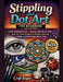 Stippling and Dot Art for Beginners (2026 Edition): Create Stunning Dot Art - Step-by-Step Visual Guide with 30+ Easy Projects to Master Shading, Dept by Craft Logan