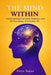 The Mind Within: Understanding Your Brain, Behavior, and the Psychology of Everyday Life by Priya Rajan