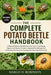 The Complete Potato Beetle Handbook: A Practical Guide to Identification, Life Cycle, Crop Damage, Organic and Chemical Control, Integrated Pest Manag by Margo D. Robinson