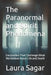 The Paranormal and Spirit Phenomena: Encounters That Challenge What We Believe About Life and Death by Raymond Hurn, Laura Sagar