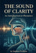 The Sound of Clarity: An Introduction to Phonetics by Stephen Peridore