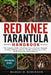 Red Knee Tarantula Handbook: The Complete Guide to Red Knee Tarantula Care: Housing, Feeding, Molting, Behavior, Health, and Raising a Calm, Hardy Exo by Margo D. Robinson