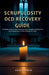 Scrupulosity OCD Recovery Guide: A Christian Guide to Overcoming Intrusive Thoughts, Breaking Free from Compulsions, and Reclaiming Your Faith by Grace Whitmore