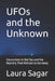 UFOs and the Unknown: Encounters in the Sky and the Mystery That Refuses to Go Away by Raymond Hurn, Laura Sagar