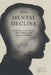 The Mental Decline: Overload, Brain Health, and the Breakdown of Clear Thinking by Lucas Thayer