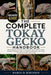 The Complete Tokay Gecko Handbook: The Complete Guide to Tokay Gecko Care: Habitat Setup, Feeding, Handling, Behavior, Health, Breeding, and Long-Term by Margo D. Robinson
