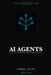 AI Agents Pocket Guide: Patterns for Building Autonomous Systems with LLMs by Gabriel Anhaia