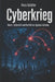 Cyberkrieg: Macht, Sicherheit und Konflikt im digitalen Zeitalter by Nico Schäfer