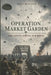 Operation Market Garden: Der letzte Sprung zum Rhein by Nico Schäfer