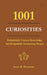 1001 Curiosities: Delightfully Useless Knowledge for Delightfully Interesting People by Nicha Nueang, Isaac R. Betanzos