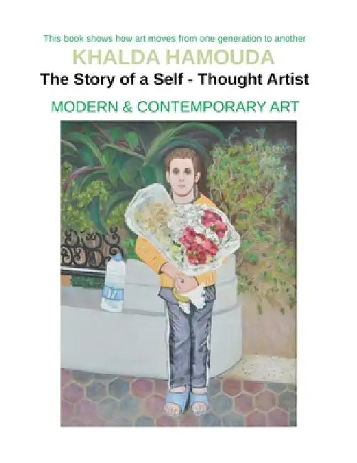 The Story Of A Selfthought Artist by Khalda Mohamed Ezzeldin Hamouda Kh