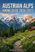 Austrian Alps Hiking Guide 2026 - 2027: Route Planning, Scenic Trails, Hut-to-Hut Treks, and Practical Tips for Exploring Austria's Alpine Regions by Nina S. Winslow