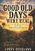 The Good Old Days Were Real: Growing Up in 1980s America, Serving My Country, and What We Lost Along the Way by James Everette Buckland