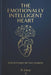 The Emotionally Intelligent Heart: Biblical Wisdom for Every Emotion by R. Lima