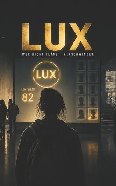 Lux: Wer nicht glänzt, verschwindet. by Remo Rome