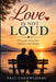 Love Is Not Loud: The quiet ways love changes everything by Paul Chukwujindu