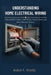 Understanding Home Electrical Wiring: A Practical DIY Guide to Safe Wiring, Circuits, Panels, and Home Electrical Systems by Arden F. Virello