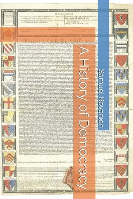 A History of Democracy by Samuel Rovanion