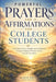 Powerful Prayers and Affirmations for College Students: Find Peace, Focus, Strength, and Confidence Through Academic Pressure, Stress, and Life Transi by Solace Publishing