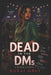 Dead in the DMs: A Murder Mystery by Kurai Grey