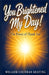 You Brightened My Day!: The Power of Thank You by William Cochran Keating