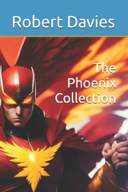 The Phoenix Collection by Patrick Snape, Nick Blood, Robert D. Davies