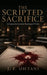 The Scripted Sacrifice: A Gripping Dark Academy Psychological Thriller by J. T. Ohtani