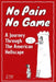 No Pain No Game: A Journey Through the American Hellscape by G. Tk