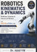 ROBOTICS KINEMATICS & DYNAMICS Problems, Solutions & Numerical Methods by Akhil Vasantha Muraleedharan