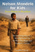 Nelson Mandela for Kids: From Prison to President: The Inspiring Story of a Boy Who Stood Up for What Was Right and Changed a Nation by Camilla Lucas