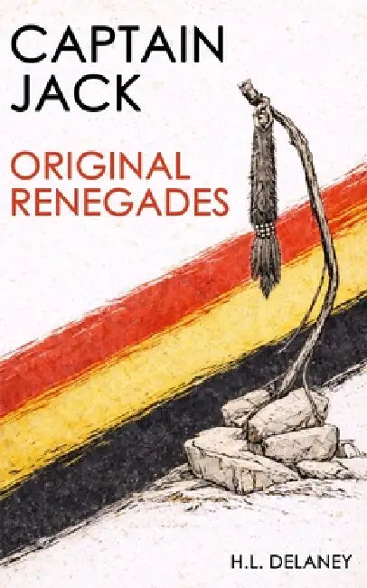 Captain Jack & The Original Renegades by H. L. Delaney