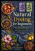 Natural Dyeing for Beginners: Simple Step-by-Step Projects to Create Vibrant Fabrics with Plants, Food Scraps, and Pure Ingredients at Home by Ann Holmes