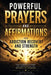 Powerful Prayers and Affirmations for Addiction Recovery and Strength: Daily Comfort, Healing, and Strength for the Journey to Freedom by Solace Publishing