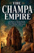 The Champa Empire: The History of Ancient Vietnam, Hindu Kingdoms, Maritime Trade, Cham Civilization, and Forgotten Southeast Asian Power by Ethan N. Caldwell