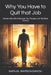 Why You Have to Quit that Job: Reclaim Your Life, Rediscover Your Purpose, and Take Back Control by Samuel Rapson Davou