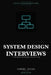System Design Pocket Guide: Interviews: 15 Real System Designs, Step by Step by Gabriel Anhaia