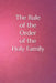 The Rule of the Order of the Holy Family by Jasper Smith