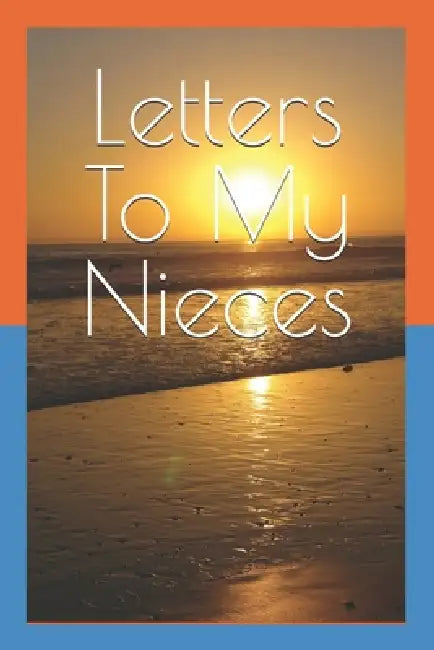 Letters To My Nieces