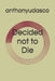 Decided not to Die by Anthony Udasco