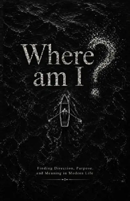 Where am I?: Finding Direction, Purpose, and Meaning in Modern Life by Itsuki Ren