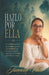Hazlo Por Ella: Por la niña que fuiste, por la mujeres que eres y las verdades que necesitas recuperar para construir la vida que todavía te espera by Juana del Rosario Valle Dorregaray