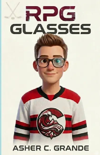 RPG Glasses: A Sci-fi fiction novel for children and Teens, Level up in real life, Ages 9-13, Grades 4-7 by Asher C. Grande