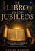 El Libro de los Jubileos: Una guía clara y accesible de un antiguo texto sagrado y su narrativa oculta del Génesis. by Lucas Kessar