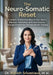 The Neuro-Somatic Reset: A Holistic Protocol to Rewire Your Brain, Balance Hormones, and Heal Anxiety Through Integrative Mental Health Therapy by Dr Ashish Srivastava Eral