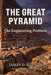The Great Pyramid: The Engineering Problem by Erratic Publishing, James D. Sutton